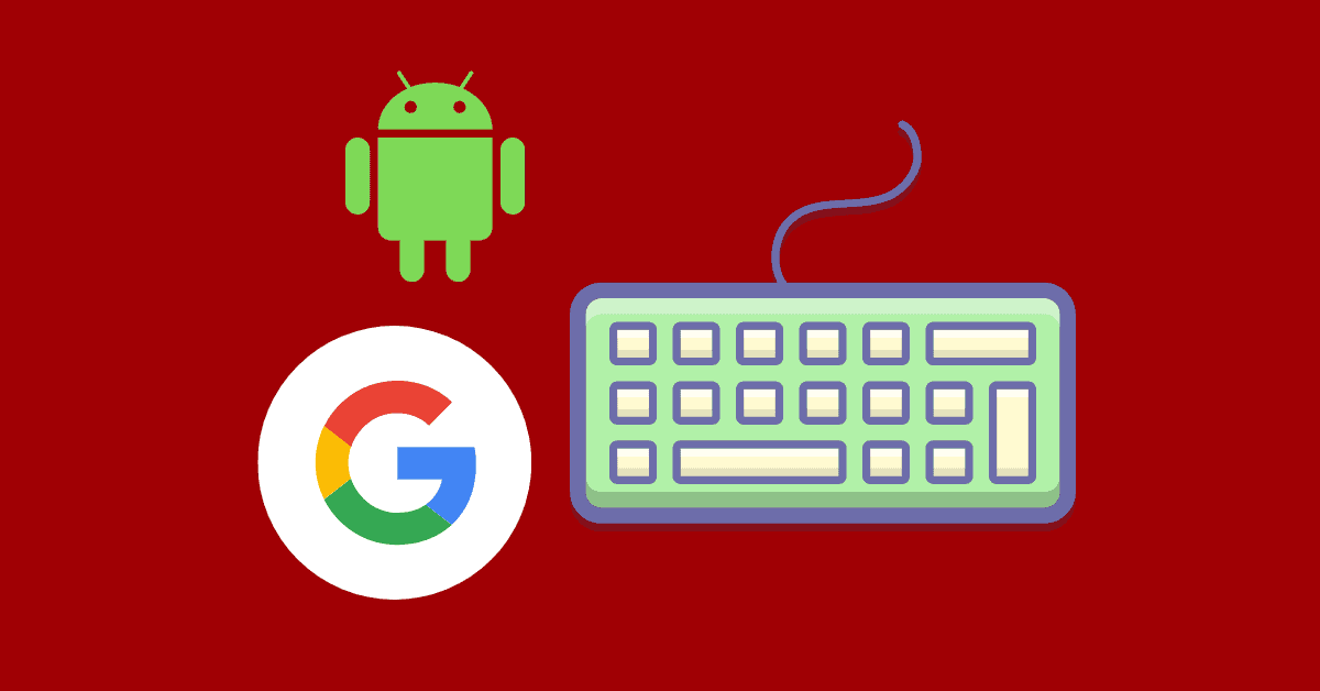 How to Install The Google Keyboard on a Samsung Device Simple Help